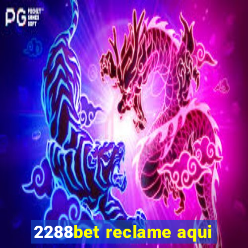 2288bet reclame aqui